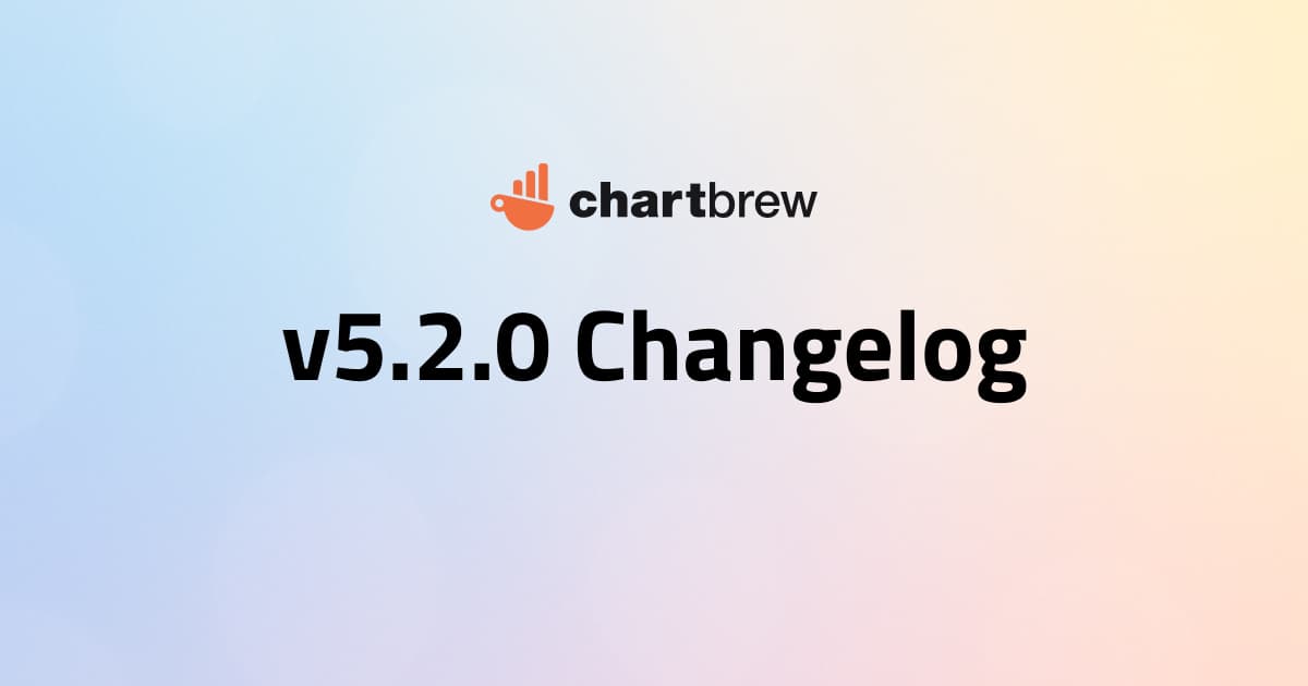 Chartbrew v5.2.0 changelog